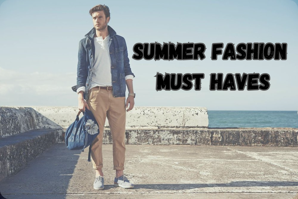 Summer Fashion Must Haves:
